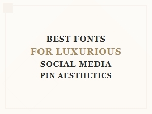 Sleek Font Pairings for Luxurious Social Media Pins