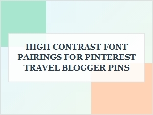 Powerful Pin Pairings for Travel Bloggers