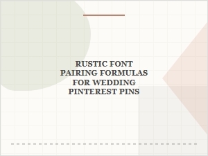 Rustic Font Formulas for Pinterest Wedding Pins